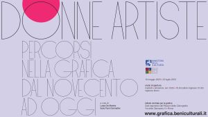 Donne artiste. Percorsi nella grafica dal Novecento ad oggi